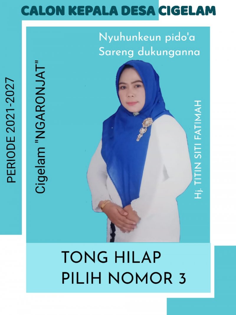 Calon Kades No. Urut 3 Hj. Titin Siti Fatimah Siap Sejahterakan Ekonomi Warga Desa Cigelam